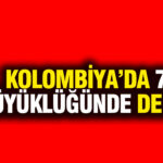 Kolombiya’da 7.4 büyüklüğünde deprem: Tsunami alarmı verildi
