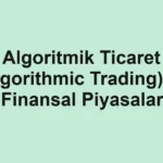 algoritmik-ticaret-algorithmic-trading-ve-finansal-piyasalar