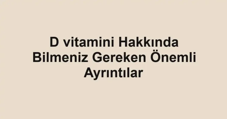 d-vitamini-hakkinda-bilmeniz-gereken-onemli-ayrintilar.webp