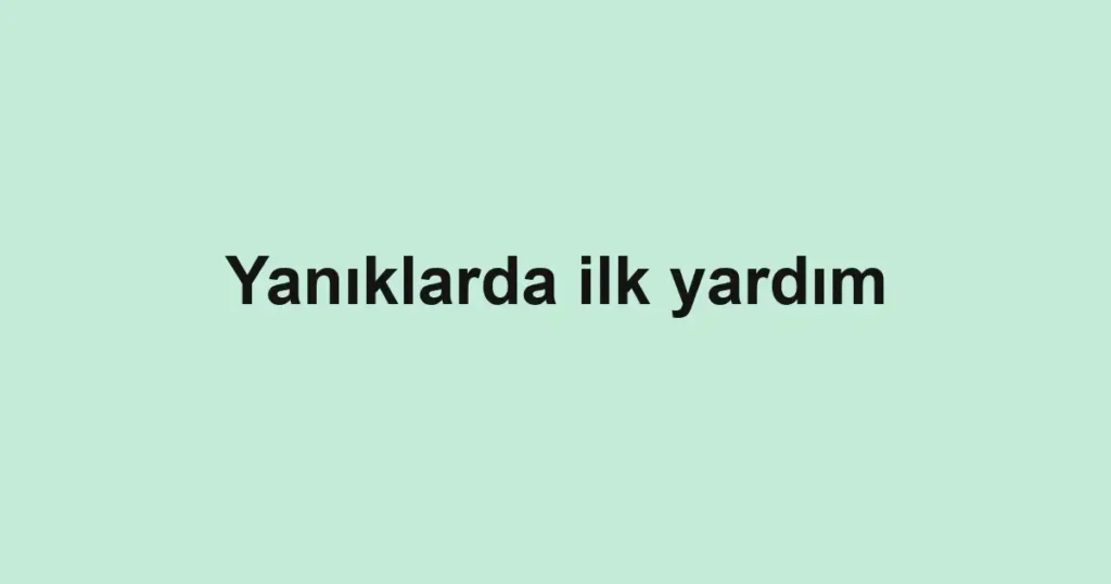 yaniklarda-ilk-yardim